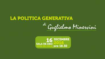 Vi invitiamo a partecipare a “La politica generativa”, l’evento di presentazione dell’ultimo libro di Minervini